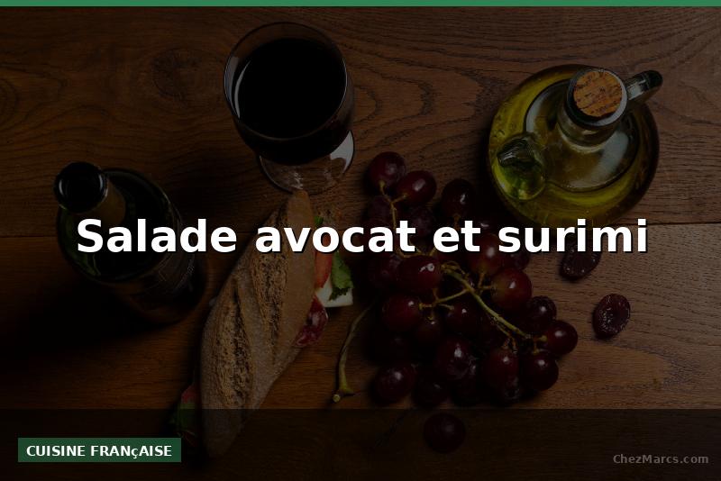 Salade avocat et surimi