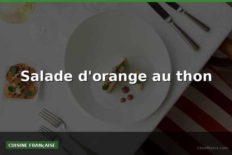 Salade d'orange au thon
