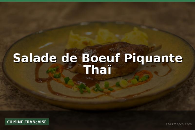 Salade de Boeuf Piquante Thaï
