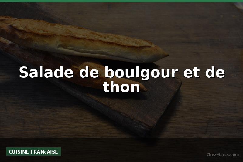 Salade de boulgour et de thon