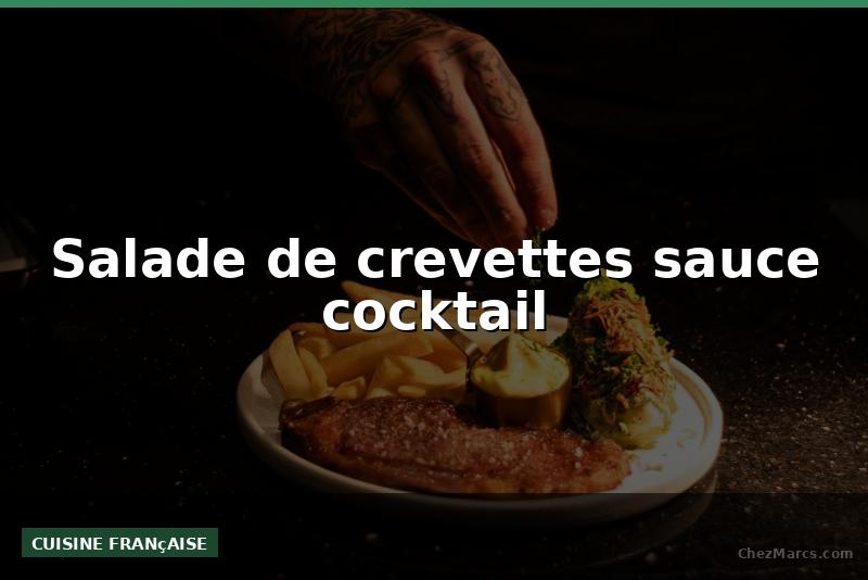 Salade de crevettes sauce cocktail
