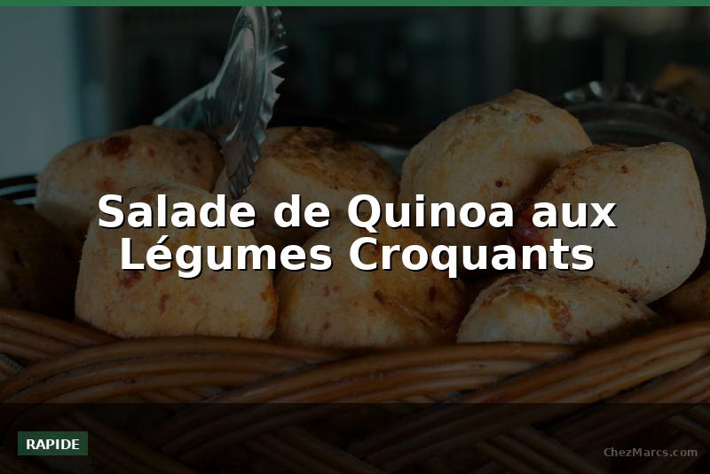 Salade de Quinoa aux Légumes Croquants