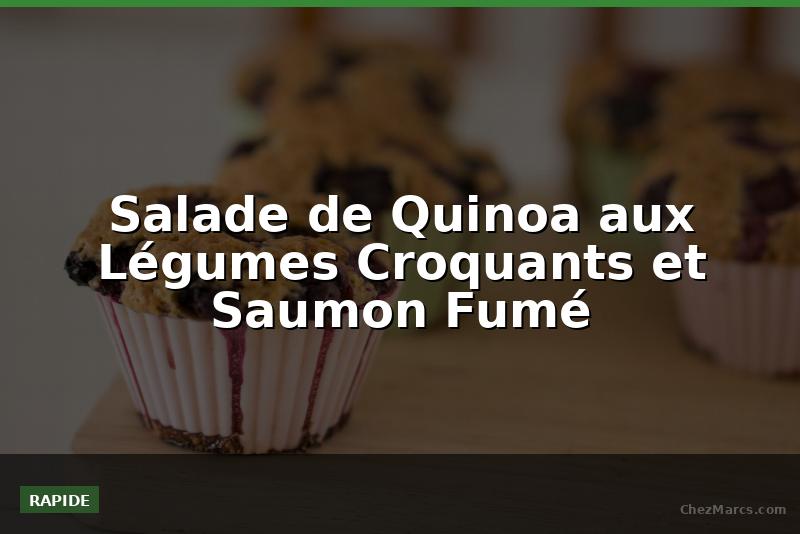 Salade de Quinoa aux Légumes Croquants et Saumon Fumé