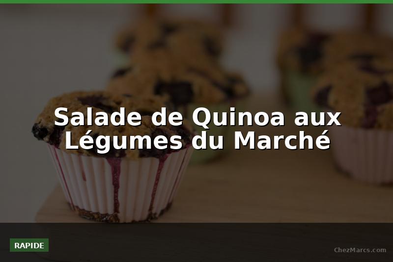 Salade de Quinoa aux Légumes du Marché