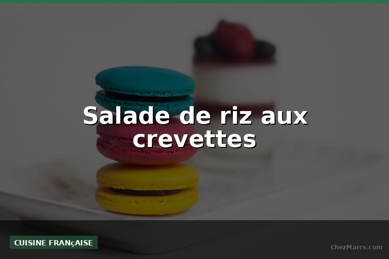 Salade de riz aux crevettes