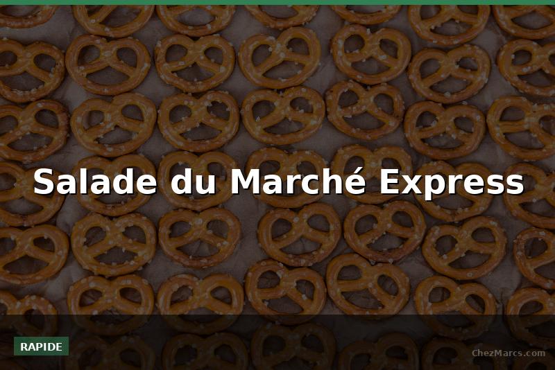 Salade du Marché Express
