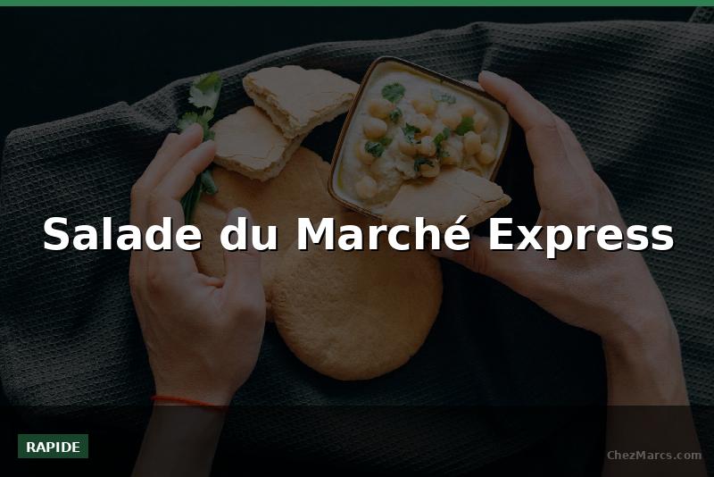 Salade du Marché Express