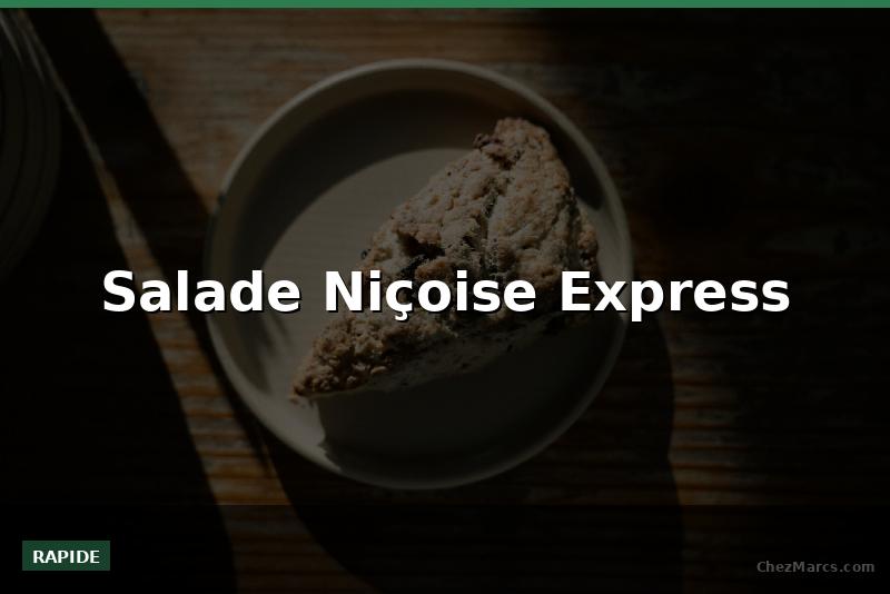 Salade Niçoise Express