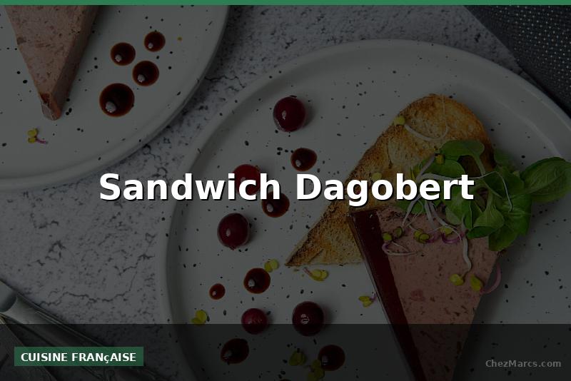 Sandwich Dagobert