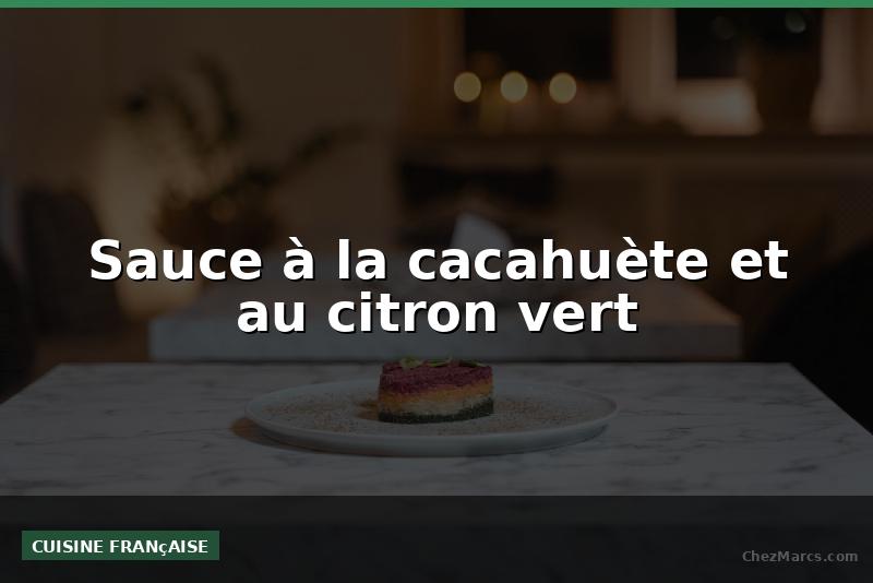Sauce à la cacahuète et au citron vert