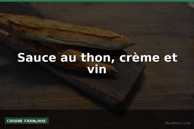 Sauce au thon, crème et vin