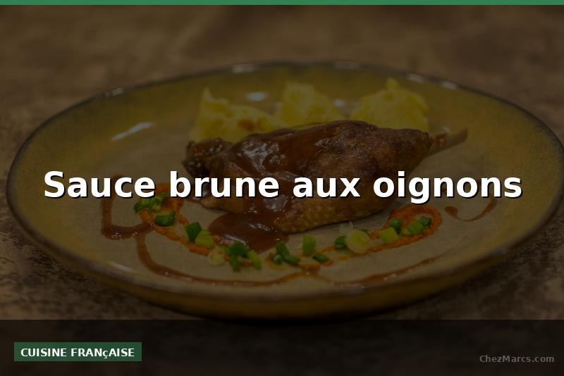Sauce brune aux oignons