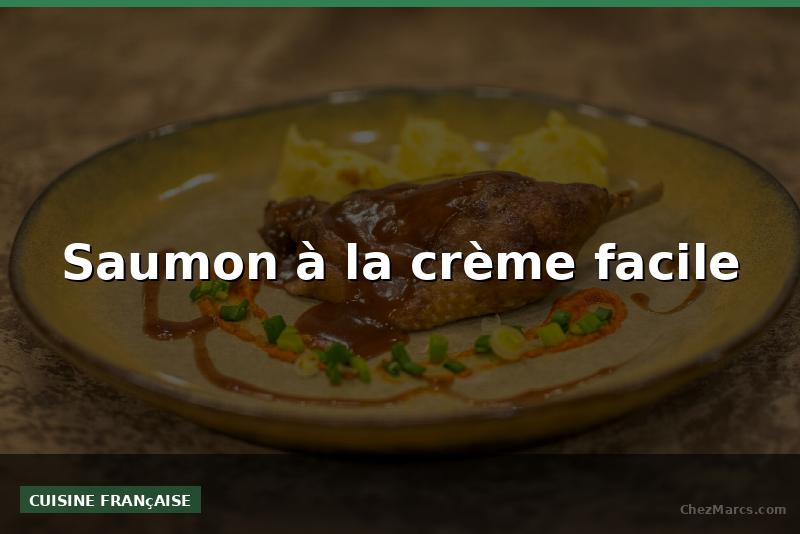Saumon à la crème facile