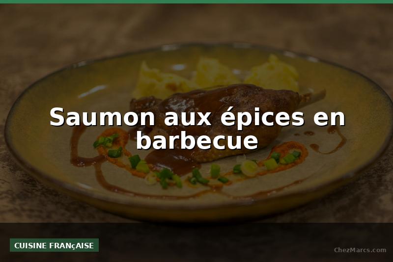 Saumon aux épices en barbecue