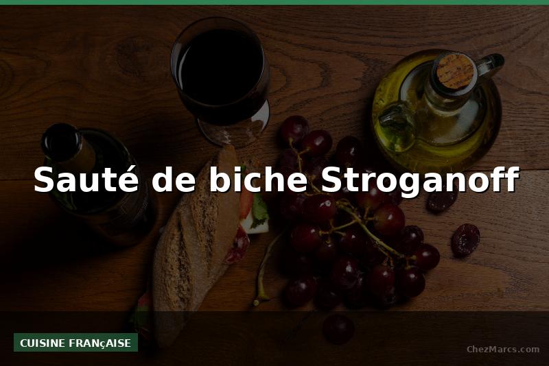 Sauté de biche Stroganoff