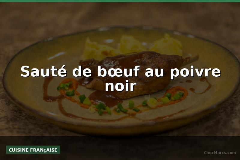 Sauté de bœuf au poivre noir