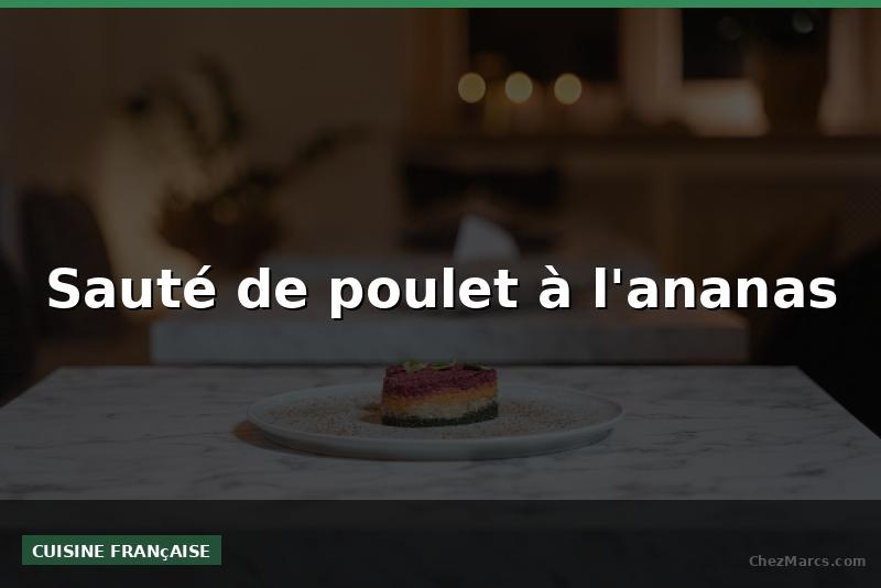 Sauté de poulet à l'ananas