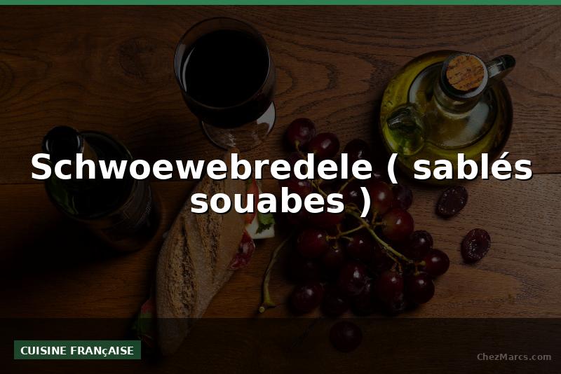 Schwoewebredele ( sablés souabes )