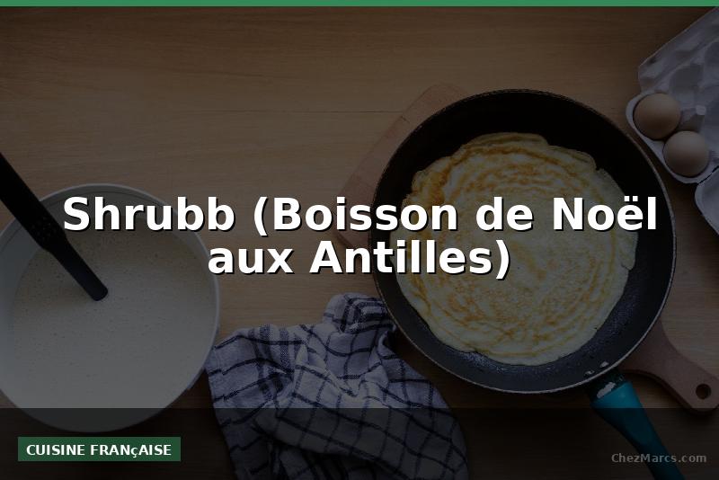 Shrubb (Boisson de Noël aux Antilles)