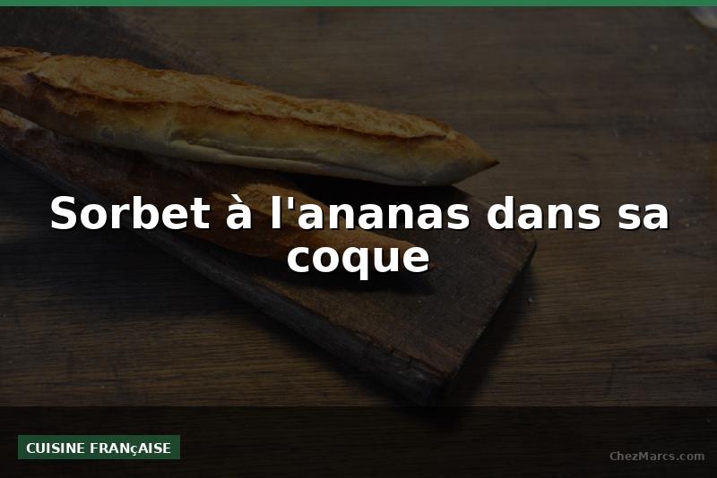 Sorbet à l'ananas dans sa coque