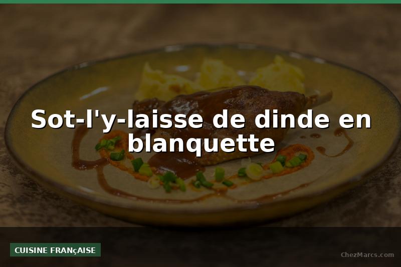 Sot-l'y-laisse de dinde en blanquette