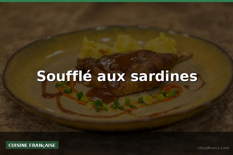 Soufflé aux sardines