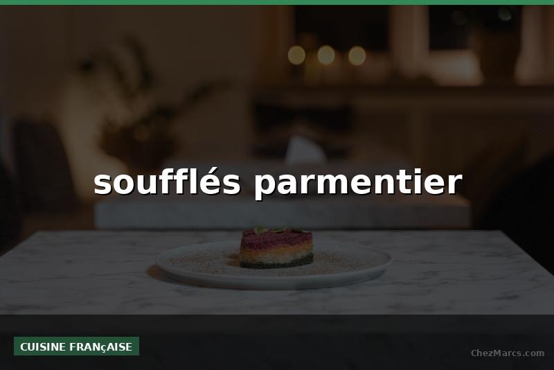 soufflés parmentier