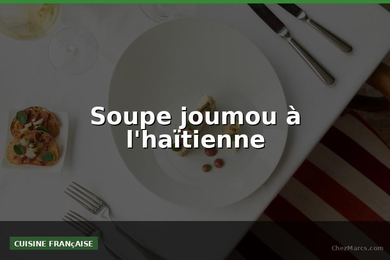 Soupe joumou à l'haïtienne