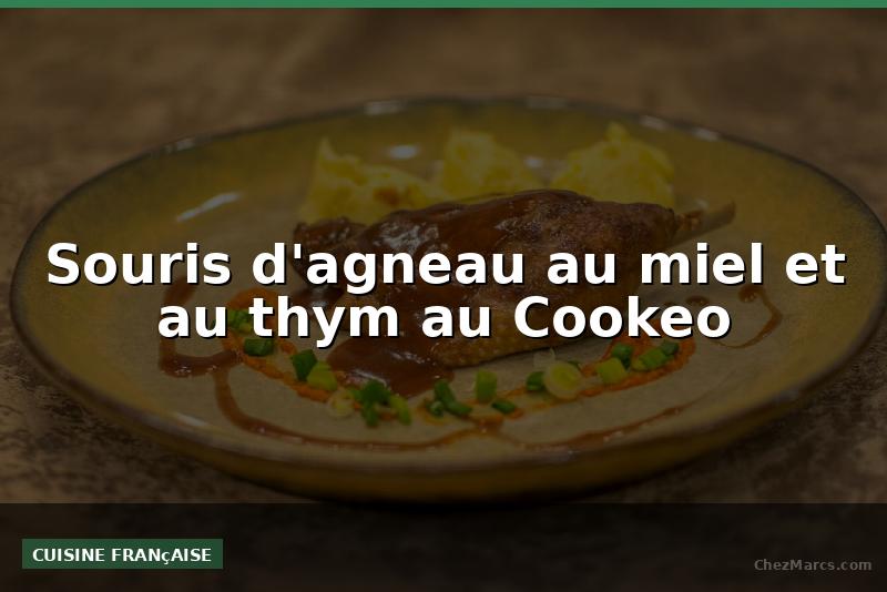 Souris d'agneau au miel et au thym au Cookeo