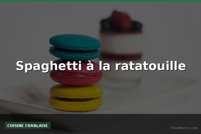 Spaghetti à la ratatouille