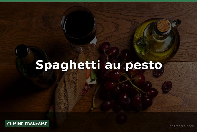 Spaghetti au pesto