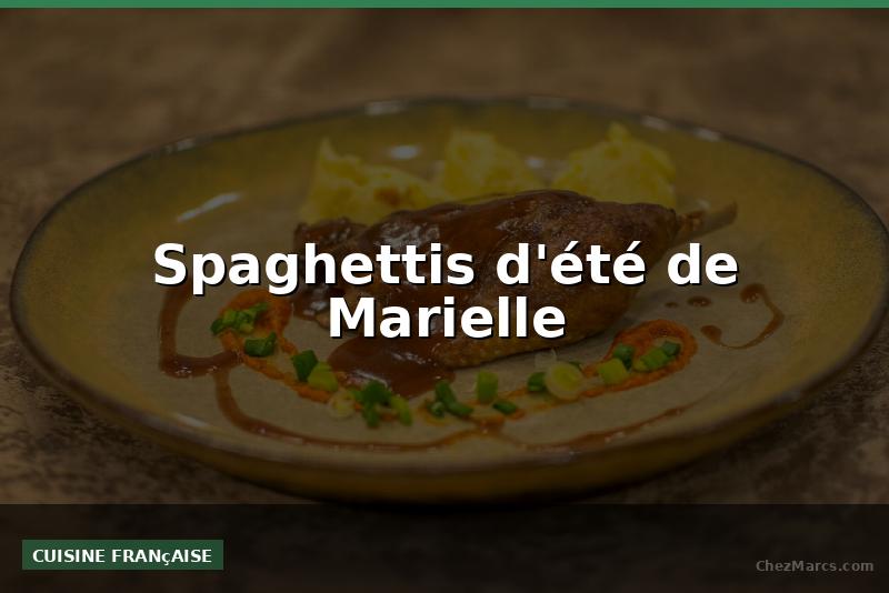 Spaghettis d'été de Marielle