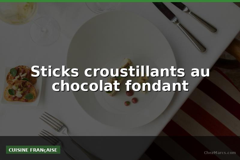 Sticks croustillants au chocolat fondant
