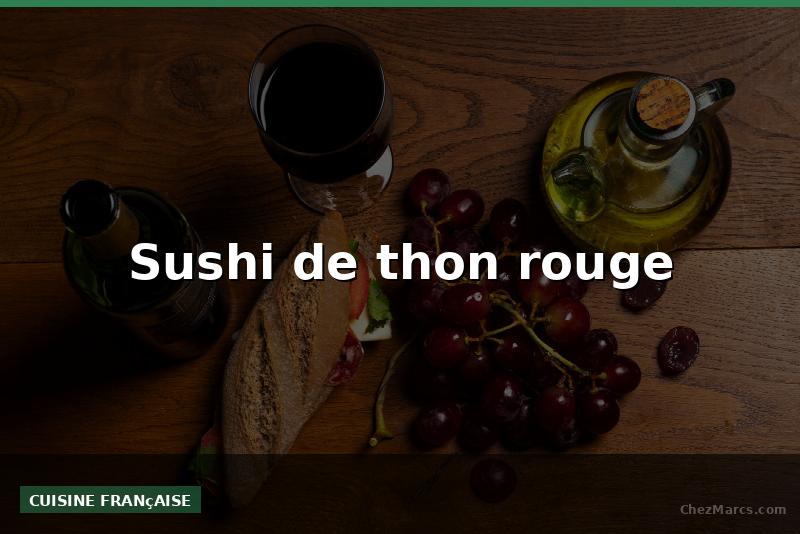 Sushi de thon rouge