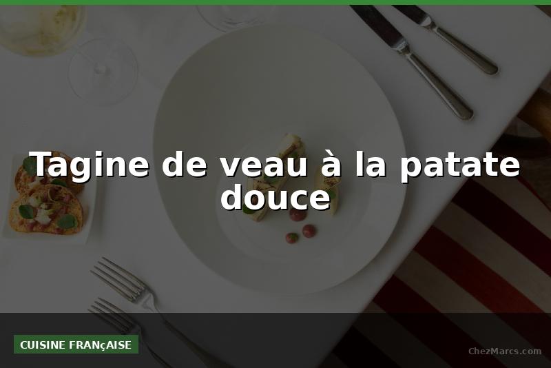 Tagine de veau à la patate douce