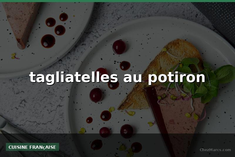 tagliatelles au potiron