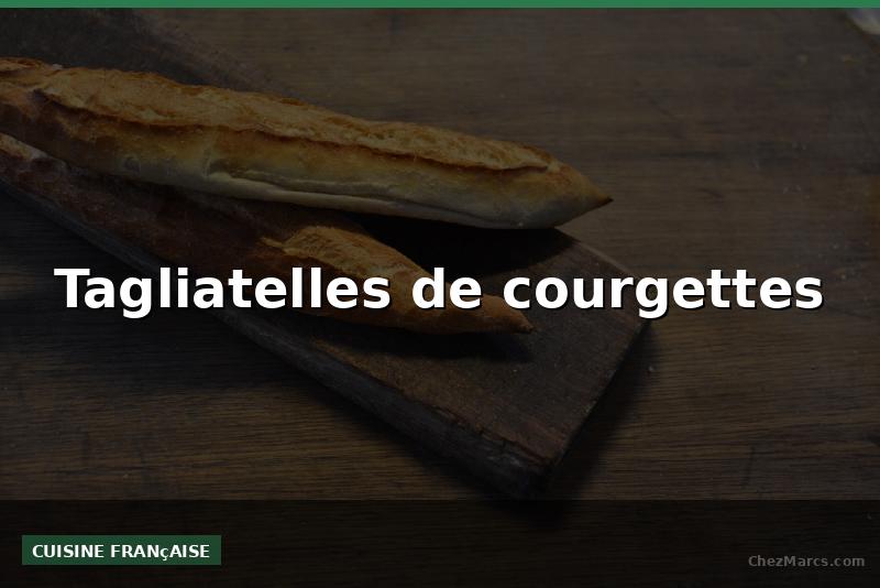 Tagliatelles de courgettes