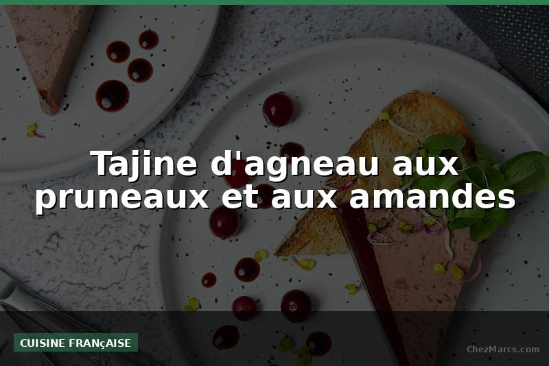 Tajine d'agneau aux pruneaux et aux amandes