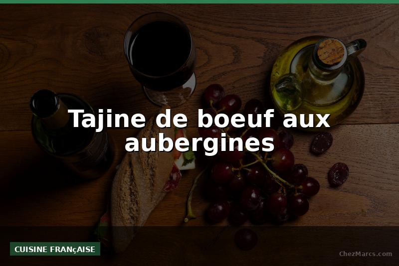 Tajine de boeuf aux aubergines
