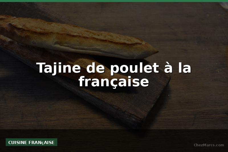 Tajine de poulet à la française