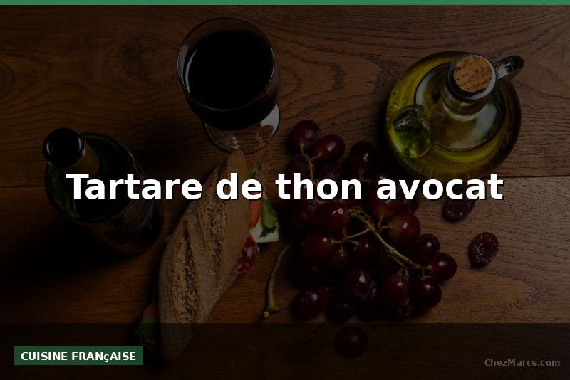 Tartare de thon avocat