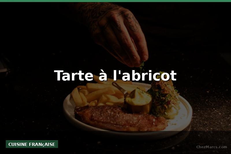 Tarte à l'abricot