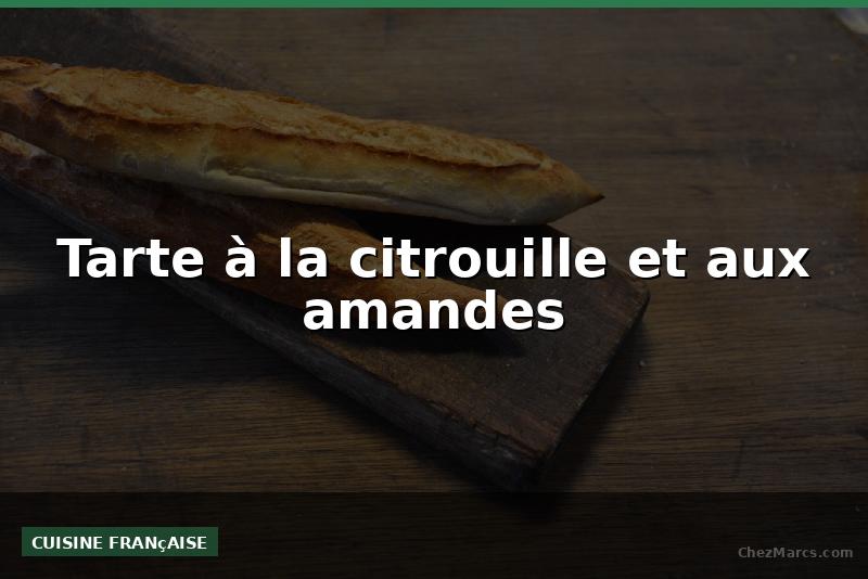 Tarte à la citrouille et aux amandes