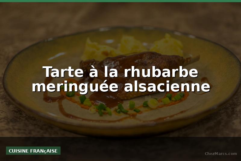 Tarte à la rhubarbe meringuée alsacienne