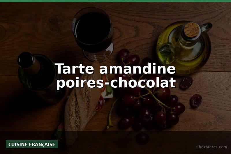 Tarte amandine poires-chocolat