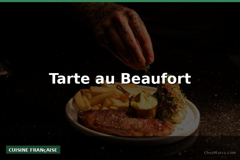 Tarte au Beaufort