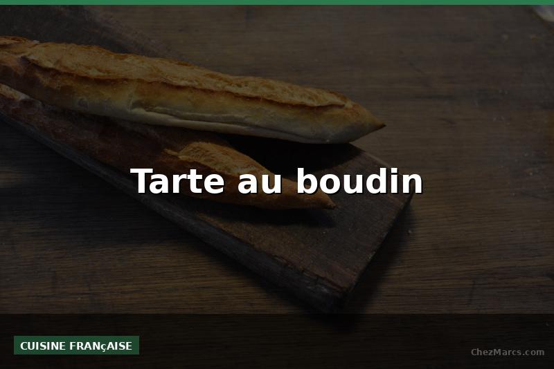 Tarte au boudin