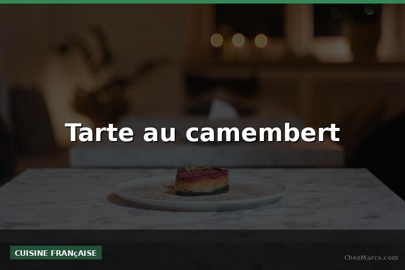 Tarte au camembert