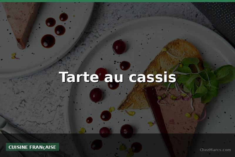Tarte au cassis