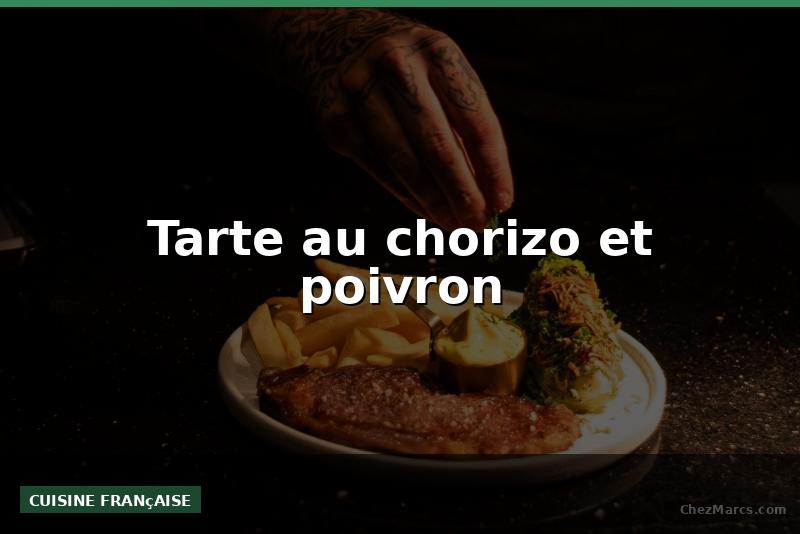 Tarte au chorizo et poivron
